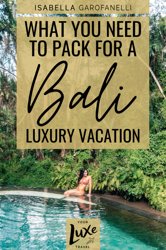 Blog graphic that reads "What you need to pack for a Bali luxury vacation"