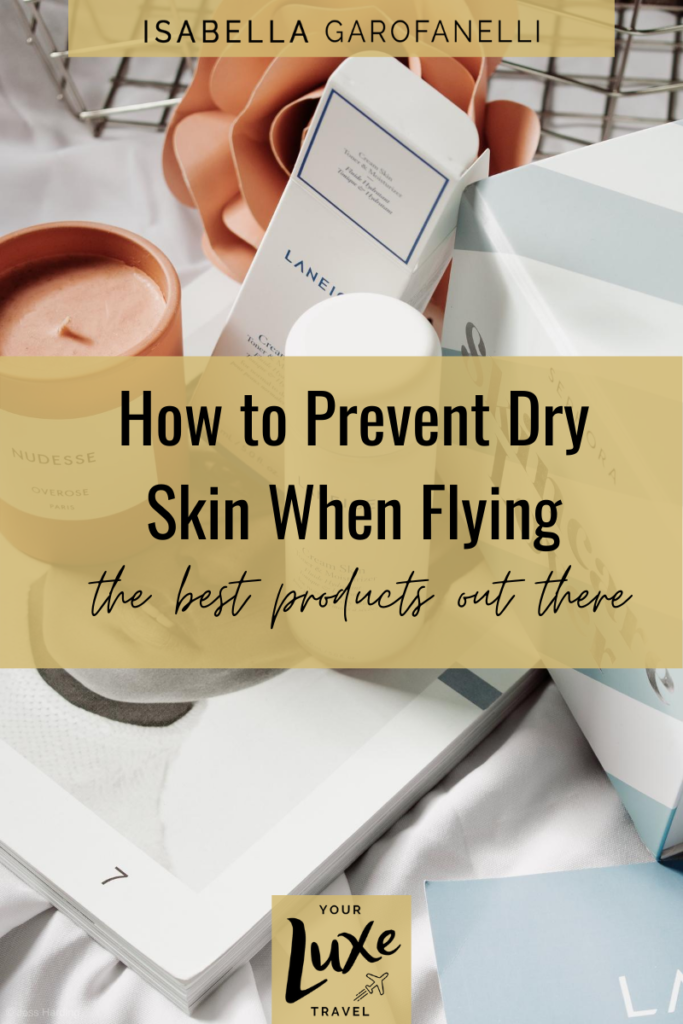 blog graphic that reads 'How to Prevent Dry Skin When Flying: The Best Products Out There'