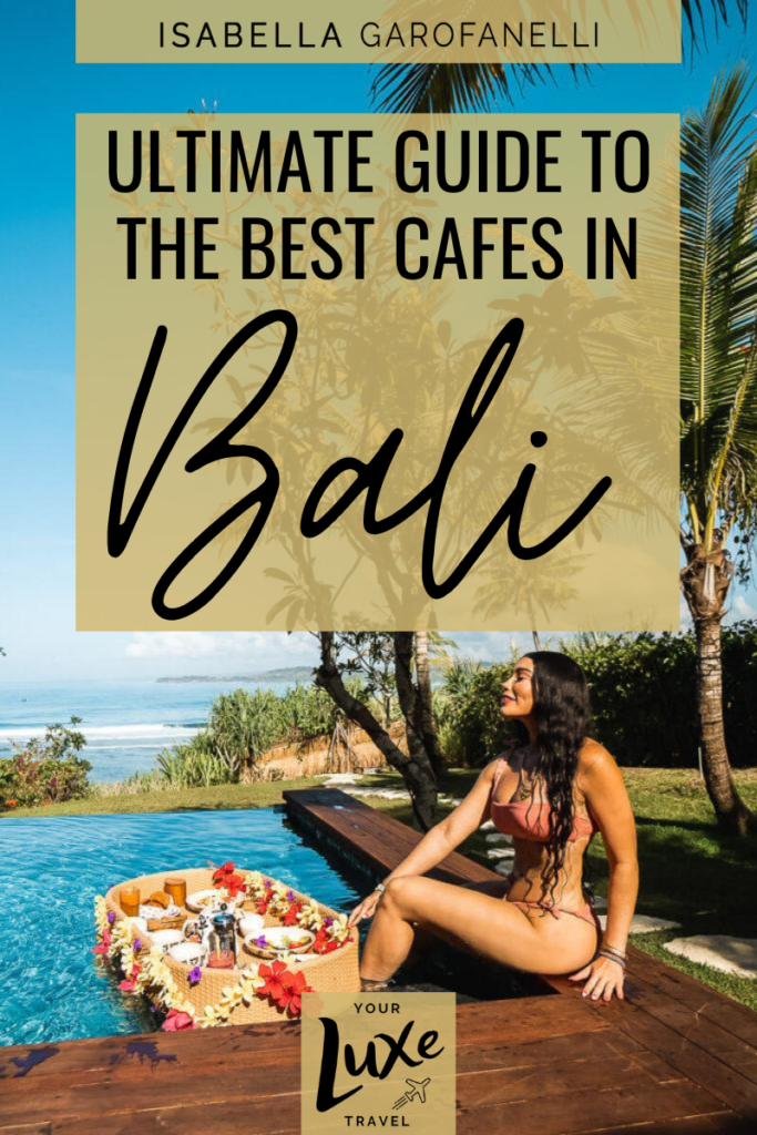 Blog graphic reading "Ultimate Guide to the Best Cafes in Bali"