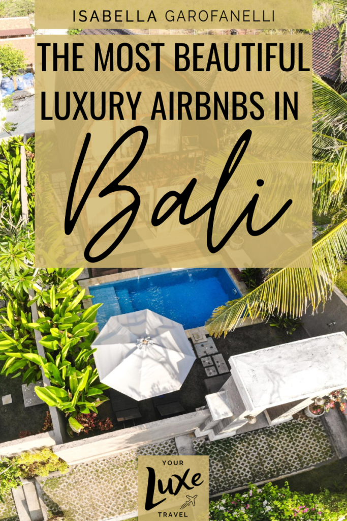 Blog graphic that reads "The Most Beautiful Luxury Airbnbs in Bali"