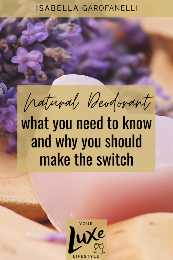 blog graphic that reads "natural deodorant what you need to know and why you should make the switch"