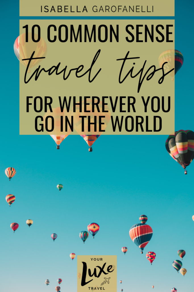 10 Common Sense Travel Tips for Wherever You Go in the World