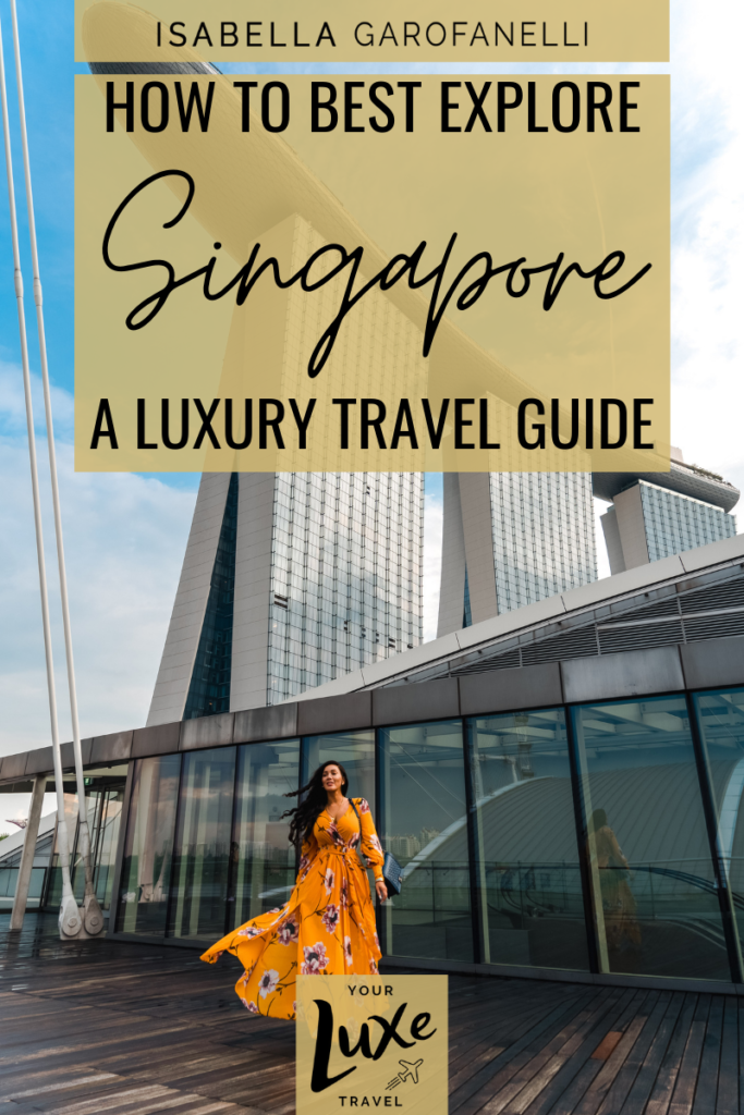 How to Best Explore Singapore: a Luxury Travel Guide