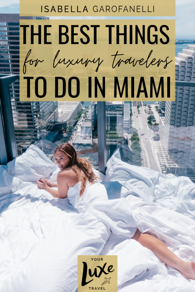 The Best Things for Luxury Travelers To Do in Miami
