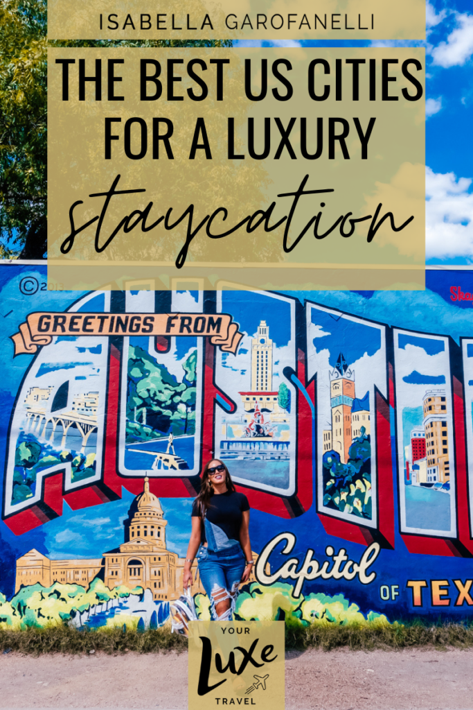 The best US cities for a luxury staycation