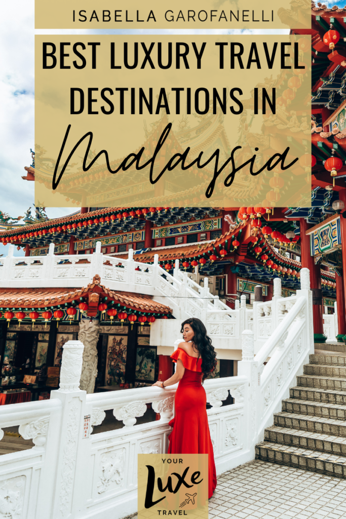 The best luxury travel destinations in Malaysia 