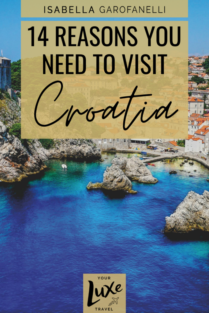 14 Reasons You Need to Visit Croatia