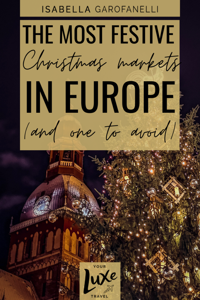 The Most Festive Christmas Markets in Europe (And One to Avoid) 
