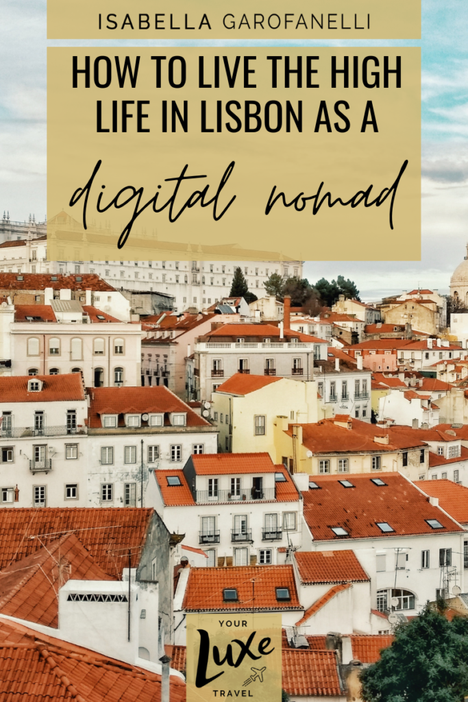 How to Live the High Life in Lisbon as a Digital Nomad