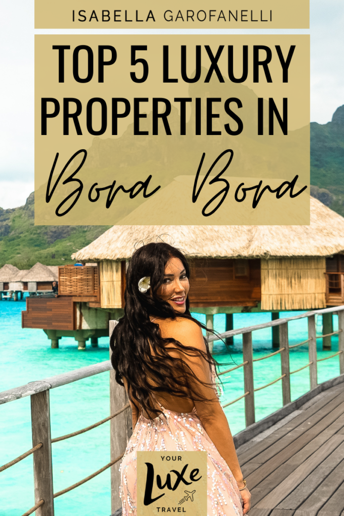 Top 5 Luxury Properties in Bora Bora, French Polynesia 