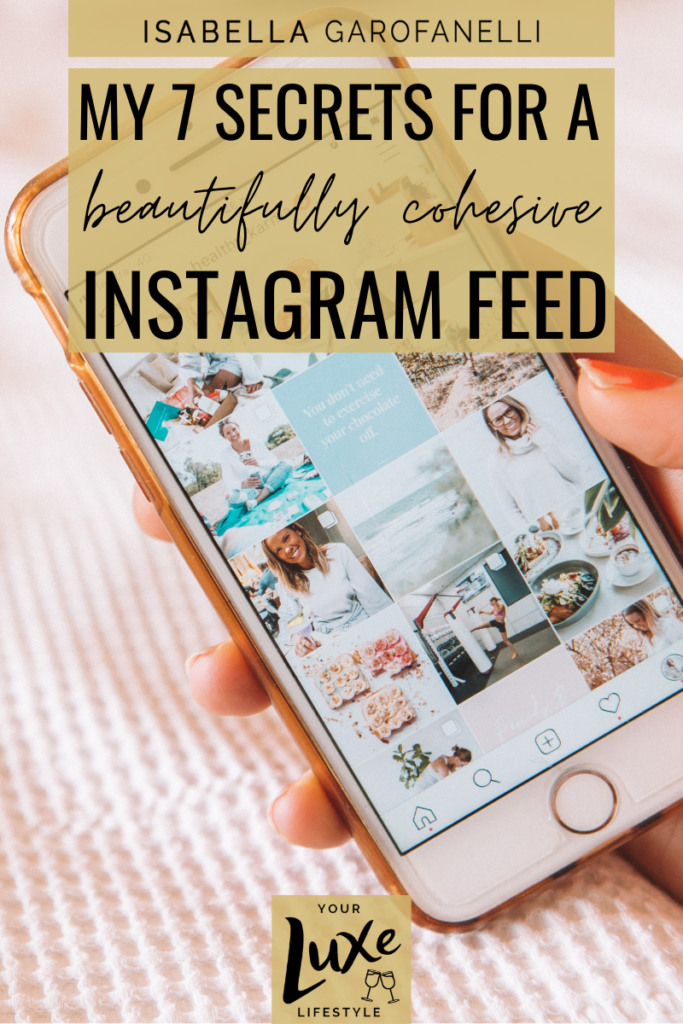 My 7 Secrets for a Beautifully Cohesive Instagram Feed