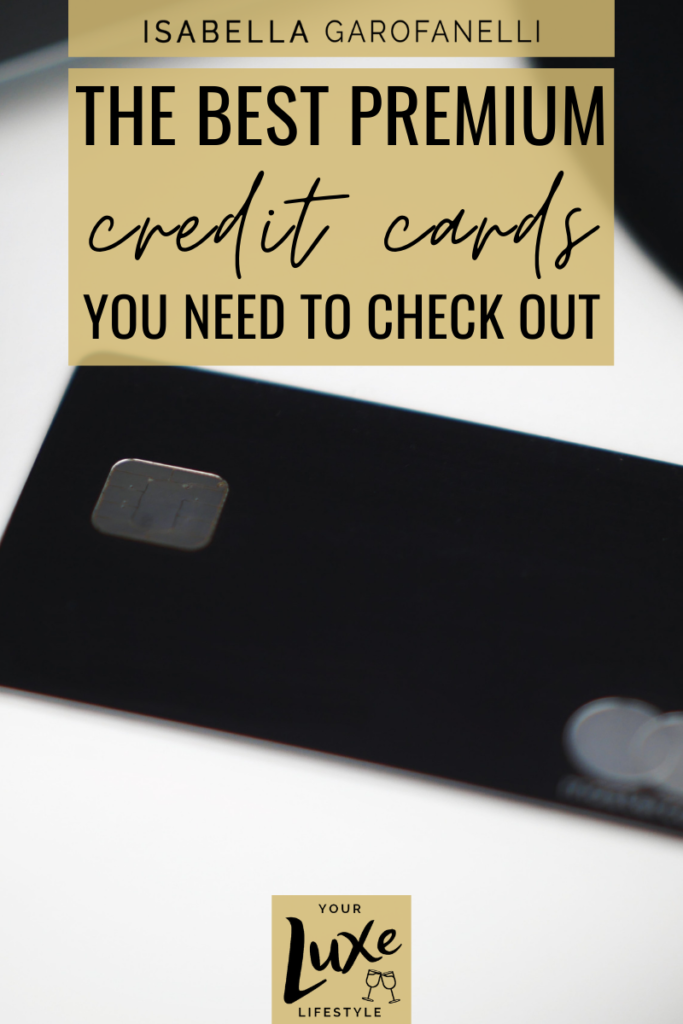 The Best Premium Credit Cards You Need to Check Out 