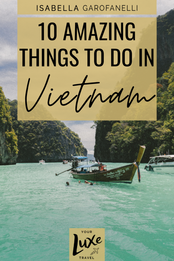 10 Amazing Things To Do in Vietnam 
