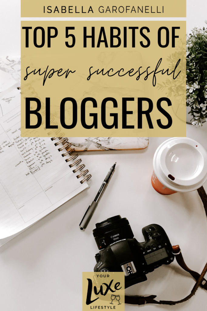 Top 5 Habits of Super Successful Bloggers