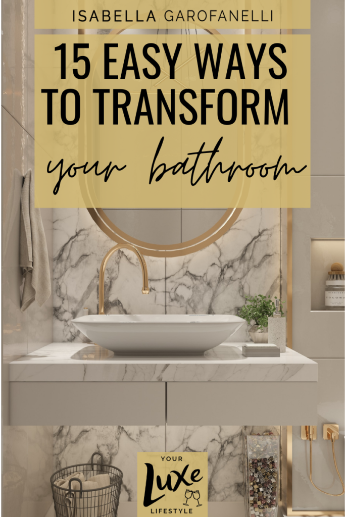 15 Easy Ways to Transform Your Bathroom