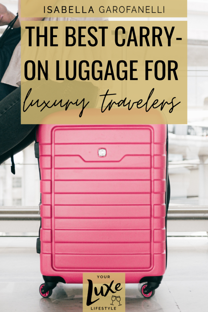 The Best Carry-On Luggage for Luxury Travelers