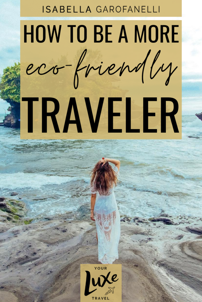 How To Be a More Eco-Friendly Traveler