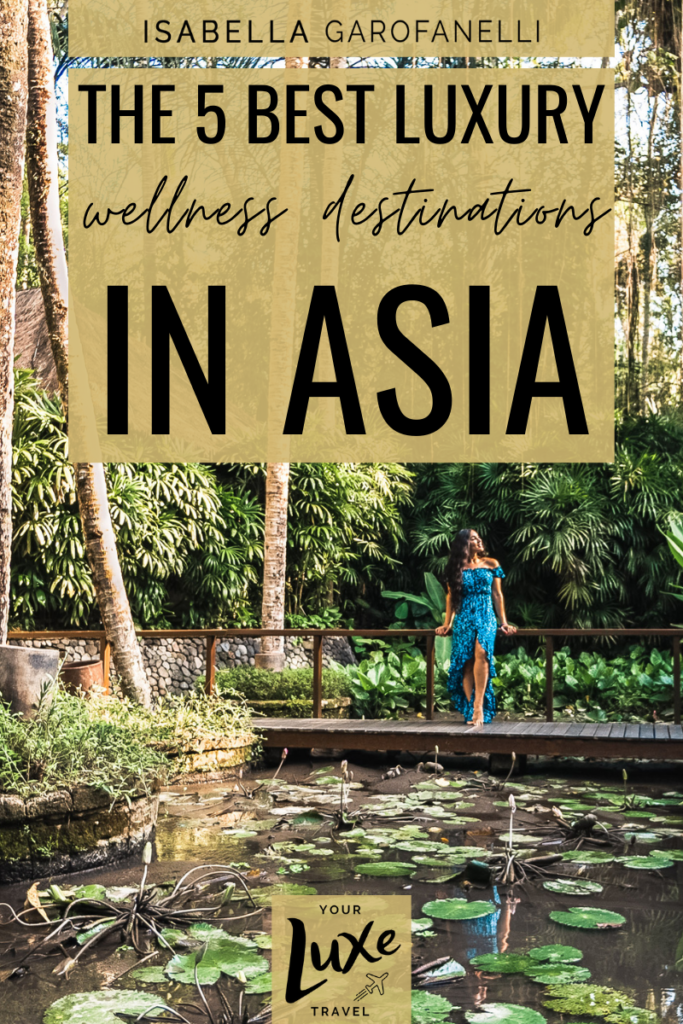 The 5 Best Luxury Wellness Destinations in Asia