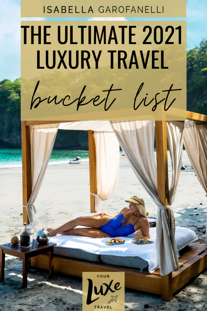 The 2021 Luxury Travel Bucket List
