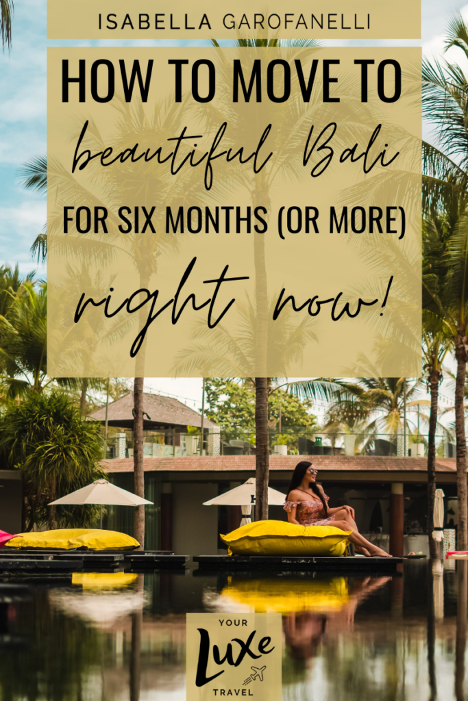 Here’s How to Move to Bali for Six Months (Or More!) Right Now