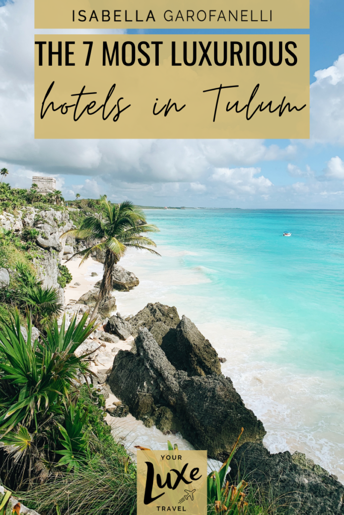 The 7 Most Luxurious Hotels in Tulum, Mexico
