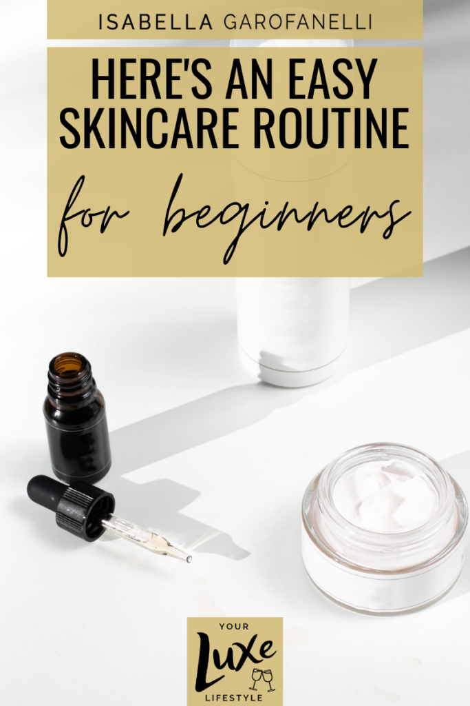 Here’s An Easy Skincare Routine for Beginners