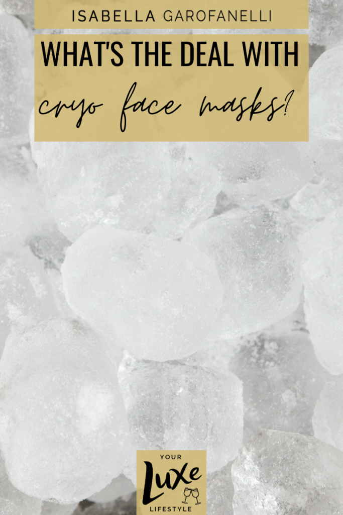 What’s the Deal with Cryo Face Masks?