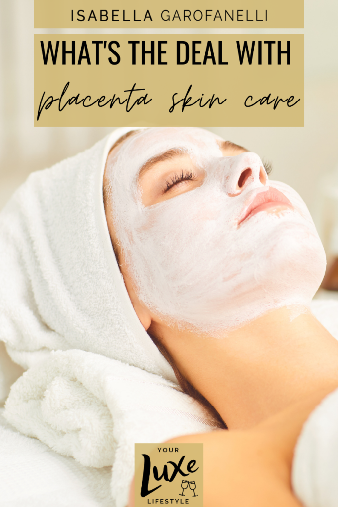 What’s the Deal With Placenta Skin Care?